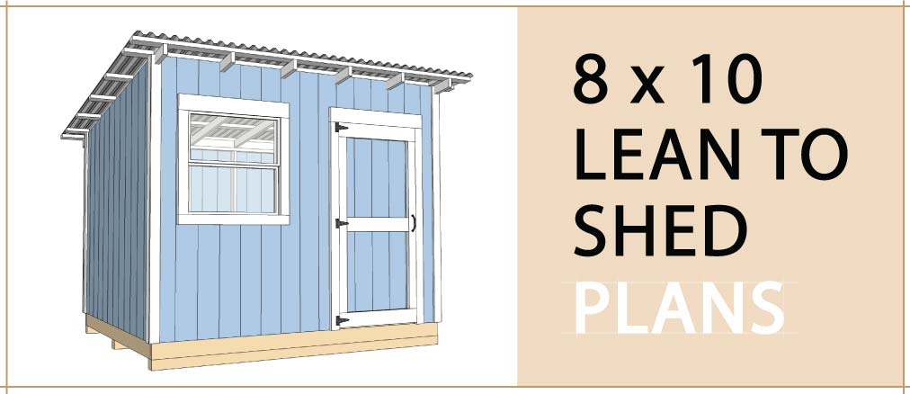 8x10 Lean To Shed Plans Build Blueprint - Do It Yourself Diy Shed Plans Pdf