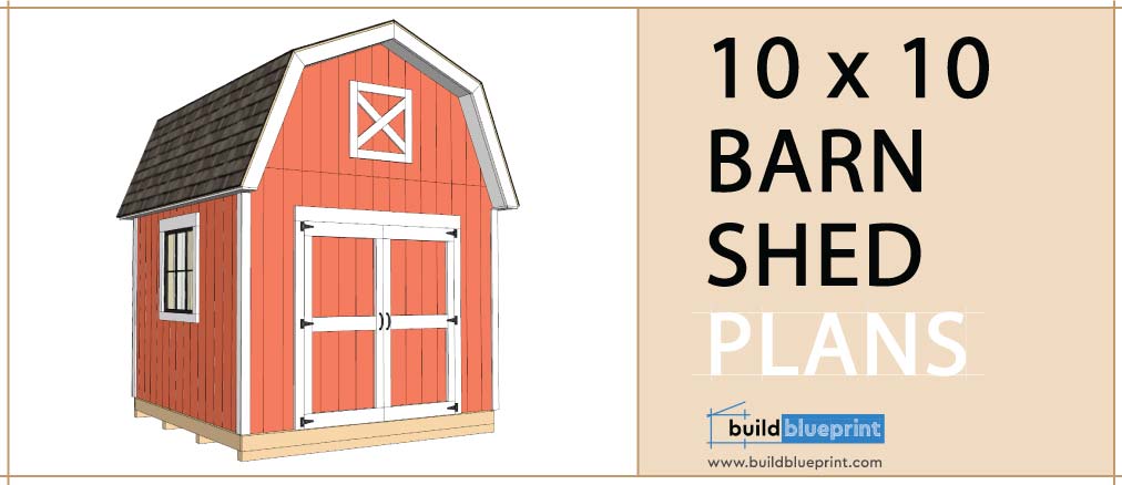10x10 Barn Shed Free Plans