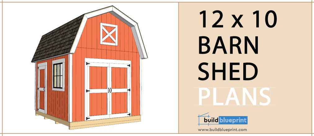 12x10 Barn Shed Complete Build Plans
