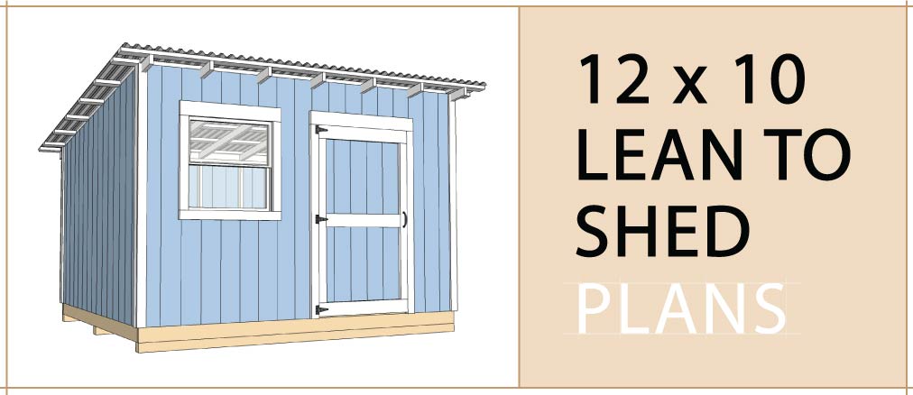 12x10 lean to shed DIY plans
